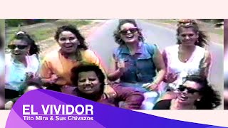 #ElVividor - Tito Mira \u0026 Sus Chivazos