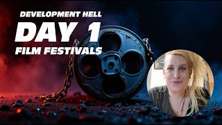 Development Hell Day 1 - Film Festival