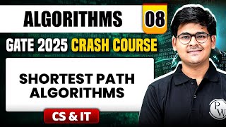 Algorithms 08 | Shortest Path Algorithms | CS & IT | GATE 2025 Crash Course