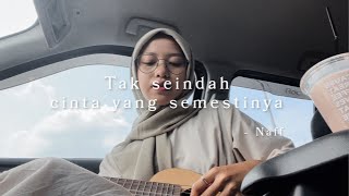 Download Lagu Tak Seindah Cinta yang Semestinya Naff... MP3 Gratis