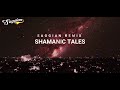 Astrix - Shamanic Tales  - ( Remix ) Saggian X Transcendence 💜🎶