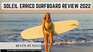 First Review on Soleil Errico New Longboard SUNKIST From Mana