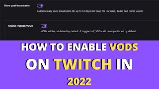 Twitch How To Enable Vods 2022