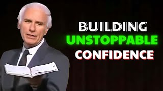 Jim Rohn - Building Unstoppable Congidence - Jim Rohn's Best Ever Motivational Speech