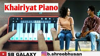 Khairiyat ( Chhichhore ): Instrumental Piano Cover - Easy Mobile Perfect Piano Tutorial | SB GALAXY
