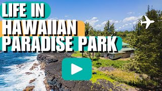 Paradise Found: Life in Hawaiian Paradise Park (HPP), Hilo Hawaii