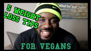 5 Tips vegan Weight loss Veganuary day 21/31