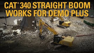 Cat® 340 Straight Boom Works for Demo Plus