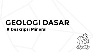 Geologi Dasar | Deskripsi Mineral