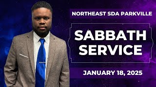 “Northeast SDA Church Sabbath School \u0026 Divine Service | January 18, 2025 |