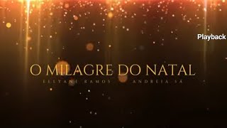 O Milagre Do Natal -Ellyane Ramos /Andréia Sá (Lyric)Play Back