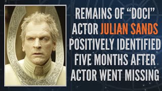 Remains of Julian Sands Positively Identified in California Mountains