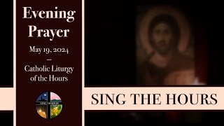 5.19.24 Vespers, Sunday Evening Prayer of the Liturgy of the Hours