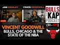 Bulls REKAP Podcast - 🏀 (S1 - EP3) -Vincent Goodwill on the Bulls, Chicago & the state of the NBA