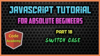 Javascript Tutorial for begineers | Part 18 | switch case