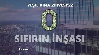 Yeşil Bina Zirvesi'22 Sıfırın İnşası geliyor!