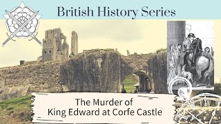 The Murder of King Edward at Corfe Castle | Edward the Martyr