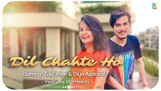 Dil Chahte Ho - Zaid Khan & Diya Agarwal | Jubin Nautiyal latest song 2020 Love song | ViralGang VG