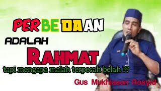 Gus Mukhlason Rosyid | Perbedaan adalah rahmat | kajian ilmu hakikat makrifat