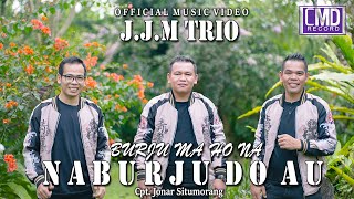 JJM Trio- Burju Ma Ho Na Burju Do Au (Lagu Batak Terbaru 2022) Official Music Video