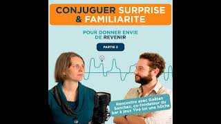 10.2 Combiner surprise et familiarité pour donner envie de revenir, avec Gaëtan Sanchez du bar à ...