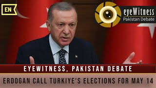 eyeWitness | President Erdogan Calls Turkiye's Elections for May 14