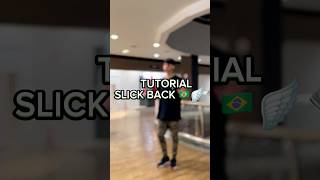 TUTORIAL SLICK BACK 🇧🇷👟🪽 #slickback #tutorial #howtodance