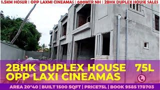 1.5KM HOSUR | OPP LAXI CINEMA | 2BHK DUPLEX HOUSE | AREA 800SQFT | BUILT 1500SQFT | BOOK 9585 178703