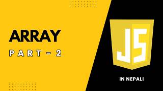 Array Concept in JavaScript (Part-2) in Nepali