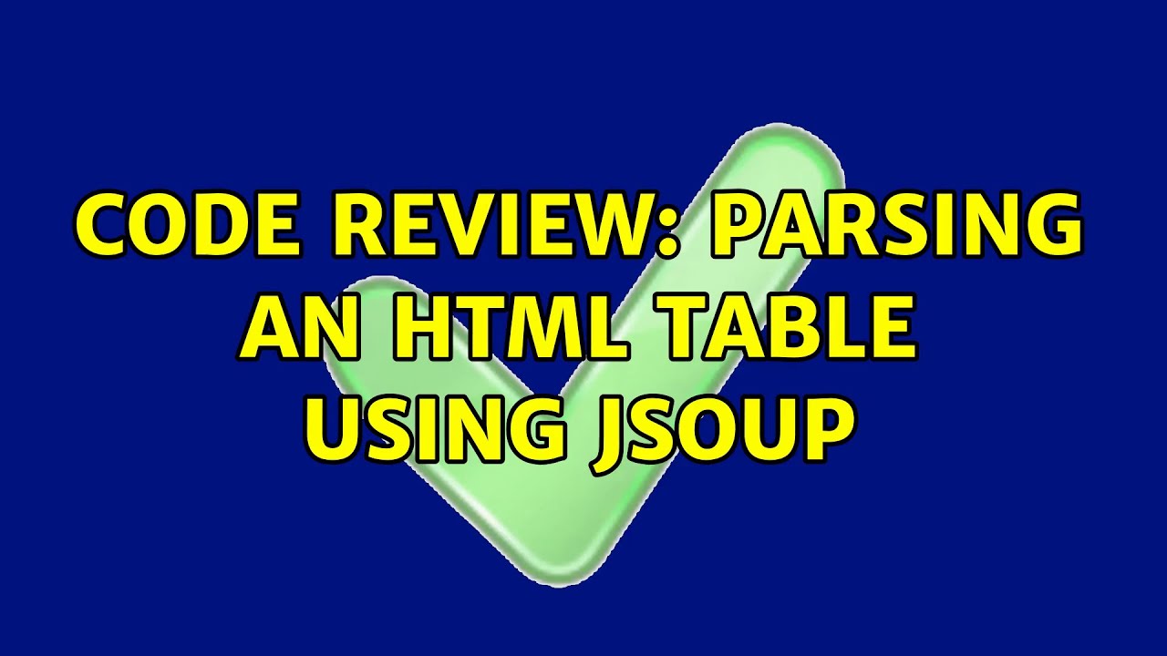 Code Review: Parsing An HTML Table Using Jsoup - YouTube