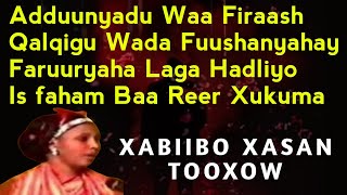 xabiibo xasan tooxow aduunyadu waa firaash |  Xabiibo XasanTooxow | Aduunyadu Waa Firaash lyrics