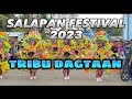 SALAPAN FESTIVAL 2023 PULUPANDAN TRIBU DAGTAAN