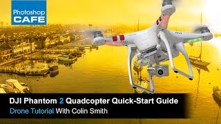 Quickstart Guide to Phantom 2 Vision +