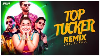 Top Tucker Remix | Subha Ka Muzik | Uchana Amit | Ft. Badshah | Rashmika Mandanna