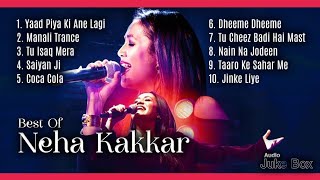 Best of Neha Kakkar Songs | Top 10 Songs Of Neha Kakkar | Neha Kakkar Latest Song | Audio Jukebox