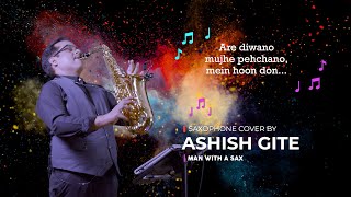 Are diwano... main hoon Don || Kishore Kumar || Saxophone Cover || Ashish Gite || Boston