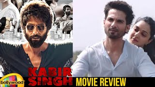 Kabir Singh Movie Review | Shahid Kapoor | Kiara Advani | Sandeep Reddy Vanga