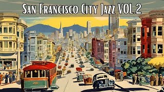 San Francisco City Jazz VOL 2 [City Jazz, Jazz Classics]
