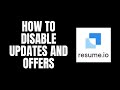 How To Disable Updates and Offers Resume.io Tutorials