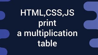 Multiplication table using HTML, JAVASCRIPT OR PHP with simple code & practical example