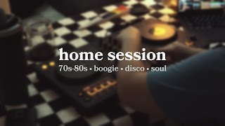 home session 2 | 70s to 80s • boogie • soul • disco | 10 tracks