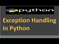 Exception Handling In Python |  Python Tutorial for Beginners