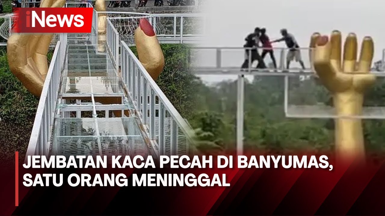 Jembatan Kaca Pecah Di Banyumas, Satu Orang Meninggal - YouTube