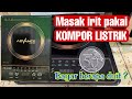 Masak murah pakai kompor listrik | Berapa bayar listriknya?