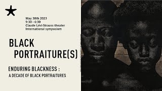 ENG - ENDURING BLACKNESS: A Decade of Black Portraiture[s]: Paris 2013 – 2023 - Session 4