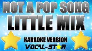 Little Mix - Not a Pop Song (Karaoke Version)