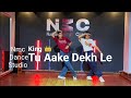 King - Tu Aake Dekhle l Dance Cover l Nmc Dance Studio