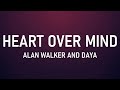 Alan Walker and Daya - Heart Over Mind (Lyrics)