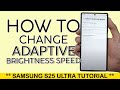 How to Change Adaptive Brigthness Change Speed on Samsung S25 Ultra 2025