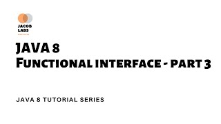 JAVA 8 Functional Interface PART 3